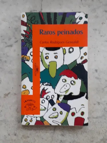 Libro usado en venta: Raros peinados de Carlos Rodrigues Gesualdi; editorial Alfaguara impreso en 2001 realizamos envios a todo el mundo.1