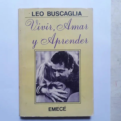 Libro usado en venta: Vivir, Amar y aprender de Leo F. Buscaglia; editorial Emece impreso en 1986 realizamos envios a todo el mundo.1