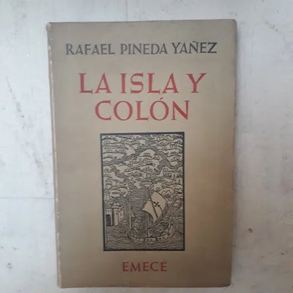 Libro usado en venta: La isla y Colon de Rafael Pineda Yañez; editorial Emece impreso en 1955 realizamos envios a todo el mundo.1