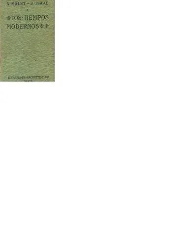 Libro usado en venta: Los tiempos modernos de Alberto Malet - Julio Isaac; editorial Hachette impreso en 1914 realizamos envios a todo el mundo.1