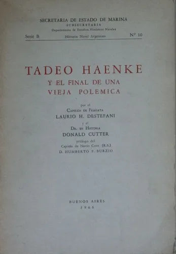 Libro usado en venta: Tadeo Haenke - Y el final de una vieja pol?mica - Serie B N? 10 de Laurio Destefani - Cutter; Buenos Aires impreso en 1966.1