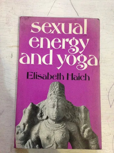Libro usado en venta: Sexual energy and yoga de Elisabeth Haich; editorial George Allen & Unwin impreso en 1972 realizamos envios a todo el mundo.1