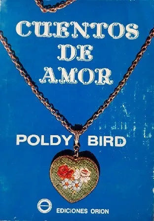 Libro usado en venta: Cuentos de amor de Poldy Bird; editorial Orion impreso en 1974 realizamos envios a todo el mundo.1
