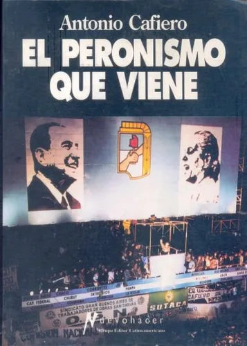 Libro usado en venta: El peronismo que viene de Antonio Cafiero; editorial Grupo Editor Latinoamericano impreso en 1995 envios a todo el mundo.1