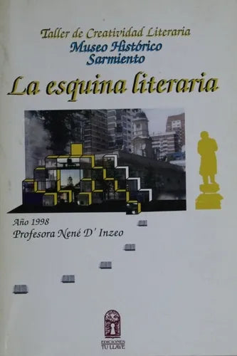 Libro usado en venta: La esquina literaria de Nené D´Inzeo y otros; editorial Tu llave impreso en 1998 realizamos envios a todo el mundo.1