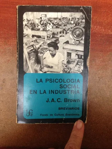 Libro usado en venta: La psicologia social en la industria de J. A. C. Brown; editorial Fondo de Cultura Economica impreso en 1975.1