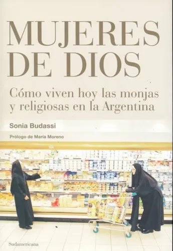 Libro usado en venta: Mujeres de Dios de Sonia Budassi; editorial Sudamericana impreso en 2008 realizamos envios a todo el mundo.1