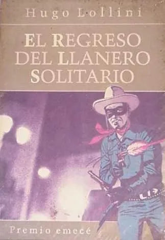 Libro usado en venta: El regreso del llanero solitario de Hugo Lollini; editorial Emece impreso en 1991 realizamos envios a todo el mundo.1
