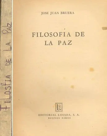 Libro usado en venta: Filosofia de la Paz de Jose Juan Bruera; editorial Losada impreso en 1953 realizamos envios a todo el mundo.1