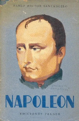 Libro usado en venta: Napoleon de Pablo Hector Santangelo; editorial Jacobo Peuser impreso en 1952 realizamos envios a todo el mundo.1