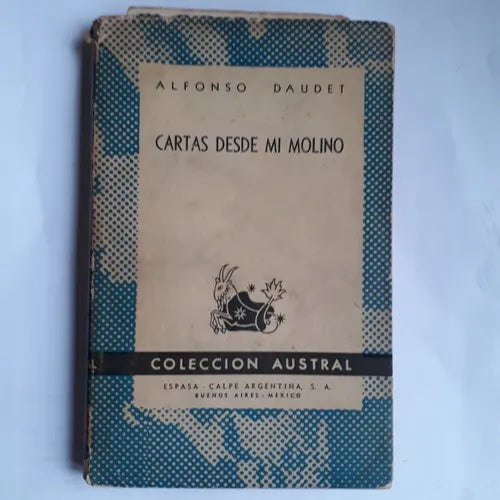 Libro usado en venta: Cartas desde mi molino de Alphonse Daudet; editorial Espasa - Calpe impreso en 1947 realizamos envios a todo el mundo.1