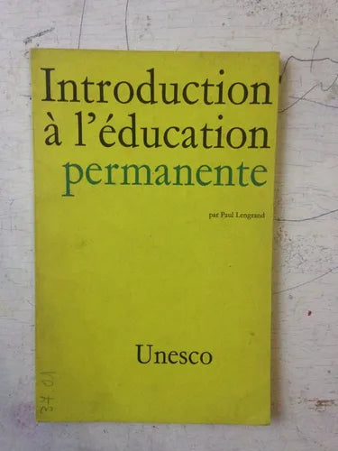 Libro usado en venta: Introduction a l'education permanente de Paul Lengrand; editorial Unesco impreso en 1970 realizamos envios a todo el mundo.1