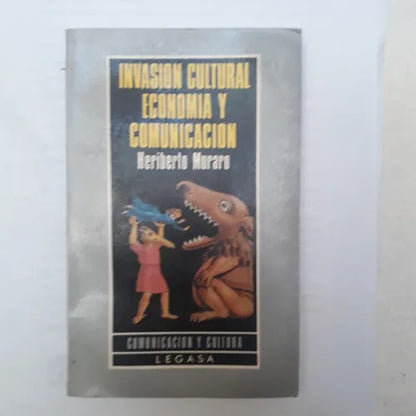 Libro usado en venta: Invasion cultural, economia y comunicacion de Heriberto Muraro; editorial Legasa impreso en 1987 envios a todo el mundo.1