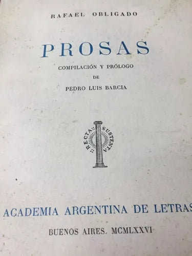 Libro usado en venta: Prosas de Rafael Obligado; editorial Academia Argentina de Letras impreso en 1976 realizamos envios a todo el mundo.1