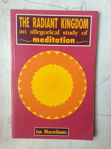 Libro usado en venta: The radiant kingdom an allegorical study of meditation de Ian Macwhinnie; editorial Bemwell Books impreso en 1994.1