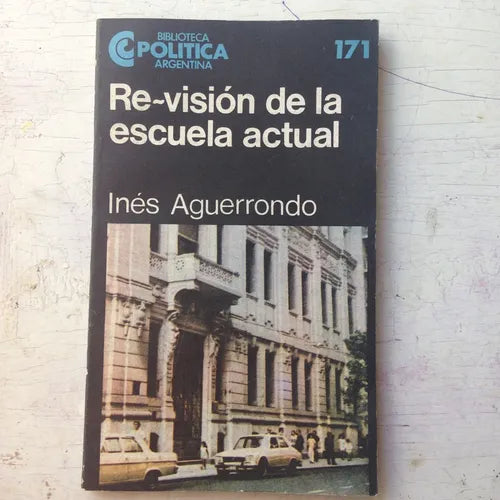 Libro usado en venta: Re-vision de la escuela actual de Ines Aguerrondo; editorial Centro Editor de America Latina impreso en 1987.1
