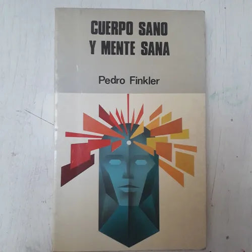 Libro usado en venta: Cuerpo sano y mente sana de Pedro Finkler; editorial Paulinas impreso en 1986 realizamos envios a todo el mundo.1