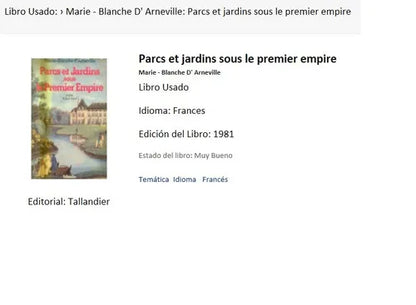 Libro usado en venta: Parcs et jardins sous le premier empire de Marie - Blanche D' Arneville; editorial Tallandier impreso en 1981.1