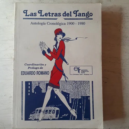 Libro usado en venta: Las letras del tango - Antologia 1900-1980 de Eduardo Romano; editorial Fundacion Ross impreso en 1994 envios a todo el mundo.1