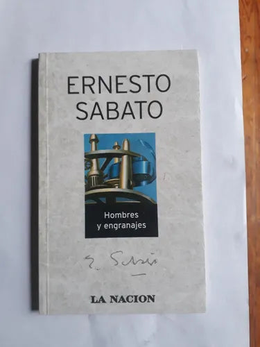 Libro usado en venta: Hombres y engranajes de Ernesto Sabato; editorial Seix Barral impreso en 2006 realizamos envios a todo el mundo.1