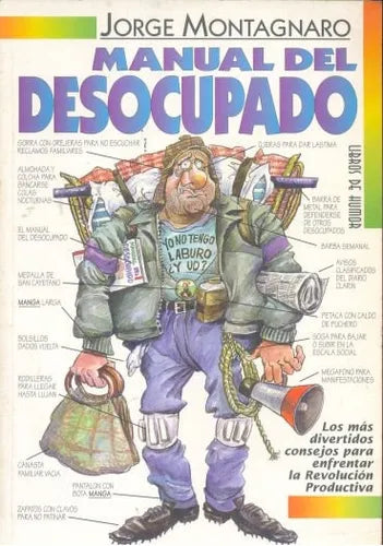 Libro usado en venta: Manual del desocupado de Jorge Montagnaro; editorial De la Urraca impreso en 1995 realizamos envios a todo el mundo.1