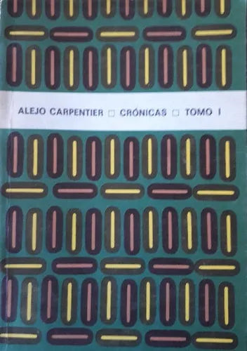 Libro usado en venta: Cronicas (Tomo I) de Alejo Carpentier; editorial Arte y Literatura impreso en 1976 realizamos envios a todo el mundo.1