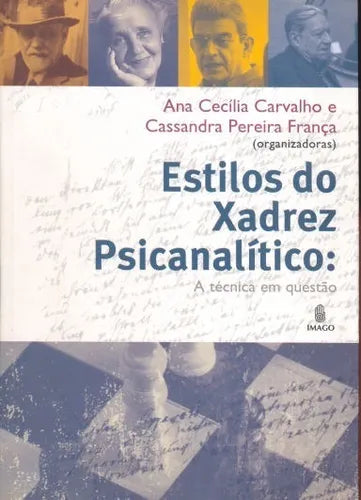 Libro usado en venta: Estilos do Xadrez Psicoanalitico: A tecnica em quest?o de Ana Cecilia Carvalho e Cassandra Pereira França; Imago impreso en 20061.1