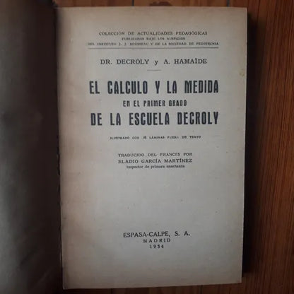 Libro usado en venta: El calculo y la medida en el primer grado de la escuela Decroly de Decroly - Hamaide; editorial Espasa - Calpe impreso en 1934.1