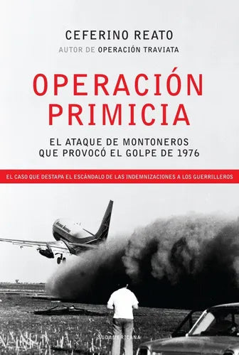 Libro usado en venta: Operacion Primicia de Ceferino Reato; editorial Sudamericana impreso en 2010 realizamos envios a todo el mundo.1