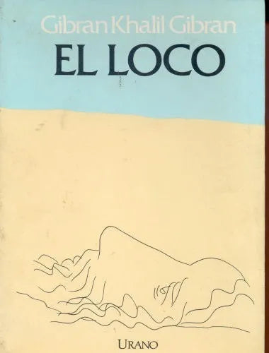 Libro usado en venta: El loco de Khalil Gibran; editorial Urano impreso en 1988 realizamos envios a todo el mundo.1