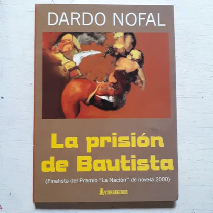 Libro usado en venta: La prision de Bautista de Dardo Nofal; editorial Corregidor impreso en 2001 realizamos envios a todo el mundo.1
