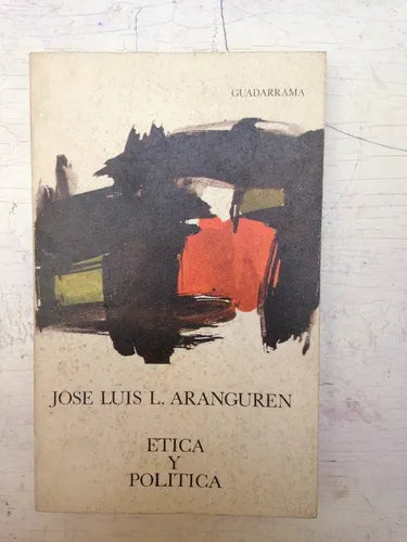 Libro usado en venta: Etica y politica de Jose Luis L. Aranguren; editorial Guadarrama impreso en 1968 realizamos envios a todo el mundo.1