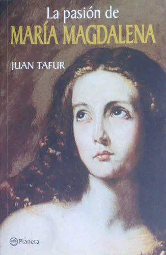 Libro usado en venta: La pasion de Mar?a Magdalena de Juan Tafur; editorial Planeta impreso en 2005 realizamos envios a todo el mundo.1