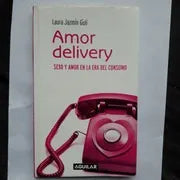 Libro usado en venta: Amor delivery - Sexo y amor en la era del consumo de Laura Jazmin Guli; editorial Aguilar impreso en 2009 envios a todo el mundo.1