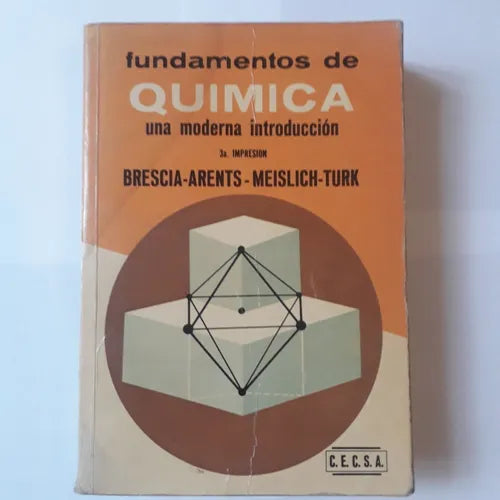 Libro usado en venta: Fundamentos de quimica - Una moderna introduccion de Brescia - Arents - Meislich - Turk; editorial C.E.C.S.A. impreso en 1971.1