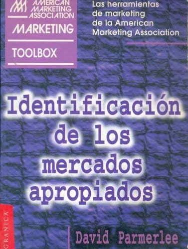 Libro usado en venta: Identificacion de los mercados apropiados de David Parmerlee; editorial Granica impreso en 1998 envios a todo el mundo.1
