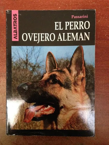 Libro usado en venta: El Perro ovejero aleman de Domingo Passarini; editorial Albatros impreso en 1995 realizamos envios a todo el mundo.1