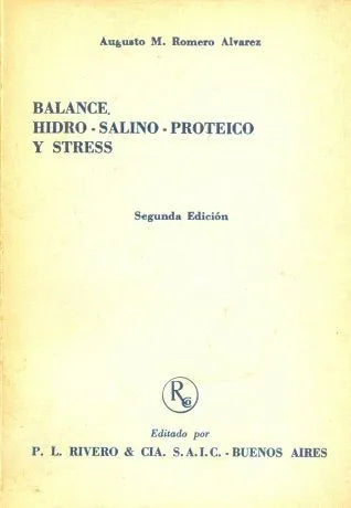 Libro usado en venta: Balance, hidro - salino - proteico y stress de Augusto M. Romero Alvarez; editorial Rivero & CIA impreso en 1970.1