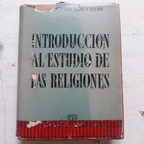 Libro usado en venta: Introduccion al estudio de las religiones de Celedonio Nin y Silva; editorial Claridad impreso en 1946 envios a todo el mundo.1