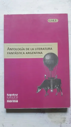 Libro usado en venta: Antologia de la literatura fantastica argentina; editorial Kapelusz impreso en 2003 realizamos envios a todo el mundo.1