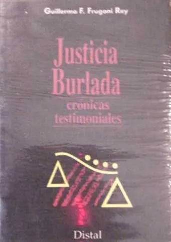 Libro usado en venta: Justicia burlada de Guillermo F. Frugoni Rey; editorial Distal realizamos envios a todo el mundo.1