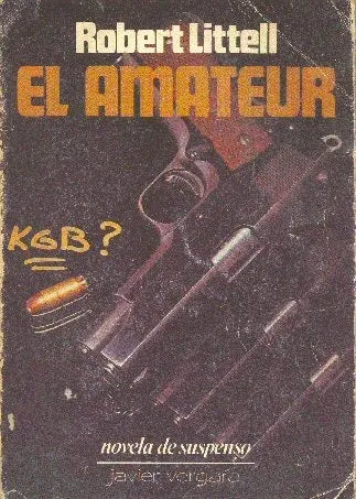 Libro usado en venta: El amateur de Robert Littell; editorial Javier Vergara impreso en 1983 realizamos envios a todo el mundo.1