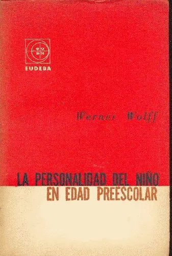 Libro usado en venta: La personalidad del ni?o en edad preescolar de Werner Wolff; editorial Eudeba impreso en 1962 realizamos envios a todo el mundo.1