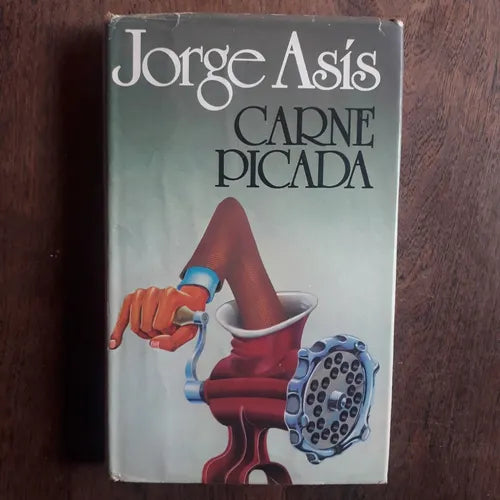 Libro usado en venta: Carne picada de Jorge Asis; editorial Circulo de Lectores impreso en 1982 realizamos envios a todo el mundo.1