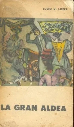 Libro usado en venta: La gran aldea de Lucio Vicente Lopez; editorial Eudeba impreso en 1961 realizamos envios a todo el mundo.1