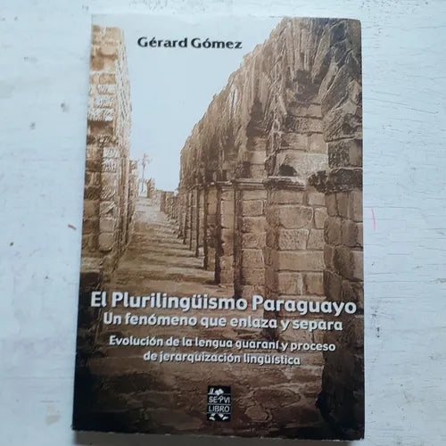 Libro usado en venta: El pluriling?ismo Paraguayo de Gerard Gomez; editorial Servilibro impreso en 2009 realizamos envios a todo el mundo.1