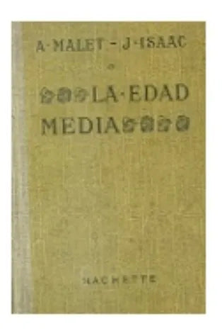 Libro usado en venta: La edad media de Alberto Malet - Julio Isaac; editorial Hachette impreso en 1922 realizamos envios a todo el mundo.1