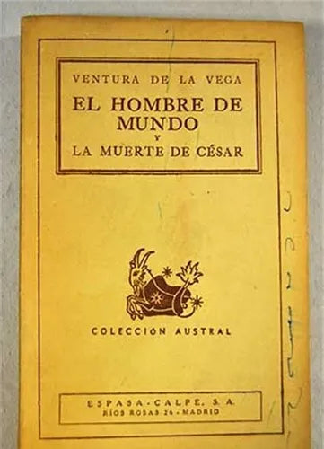 Libro usado en venta: El hombre de mundo - La muerte de Cesar de Ventura de la Vega; editorial Espasa - Calpe impreso en 1944 envios a todo el mundo.1