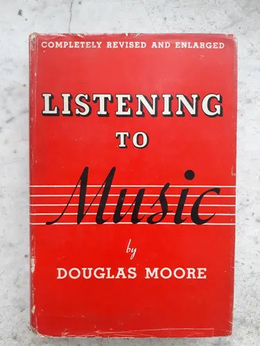 Libro usado en venta: Listening to music de Douglas Moore; editorial Norton impreso en 1937 realizamos envios a todo el mundo.1