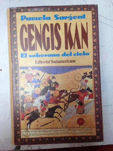 Libro usado en venta: Gengis Kan - El soberano del cielo - (Tapa dura) de Pamela Sargent; editorial Sudamericana impreso en 1994.1